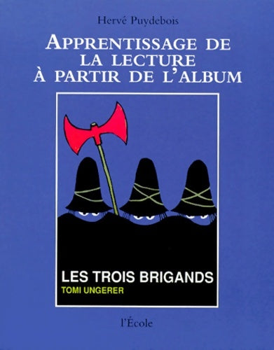 Livrenpoche : Apprentissage de la lecture à partir de l'album : Les Trois Brigands - Tomi Ungerer - Livre