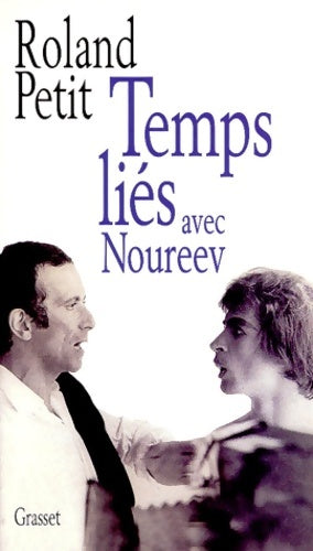 Livrenpoche : Temps liés avec noureev - Roland Petit - Livre