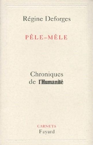 Livrenpoche : Pêle-mêle : Chroniques de l'humanité - Régine Deforges - Livre