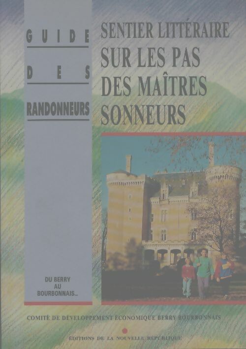 Livrenpoche : Sentier littéraire sur les pas des maîtres sonneurs. Du Berry au bourbonnais - Collectif - Livre