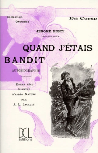 Livrenpoche : Quand j'étais bandit en Corse : Autobiographie - Jérôme Monti - Livre