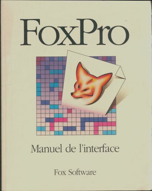 Livrenpoche : Foxpro : Manuel de l'interface - Collectif - Livre