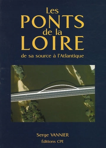 Livrenpoche : Les ponts de la Loire - Serge Vannier - Livre