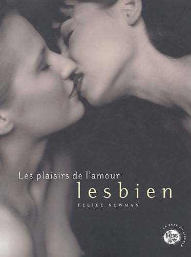 Livrenpoche : Les plaisirs de l'amour lesbien - Felice Newman - Livre