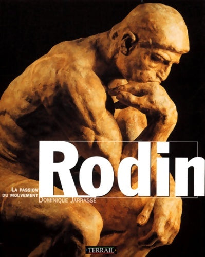 Livrenpoche : Rodin : La passion du mouvement - Dominique Jarrassé - Livre