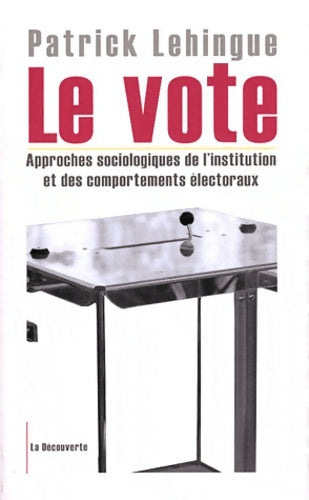 Livrenpoche : Le vote - Patrick Lehingue - Livre