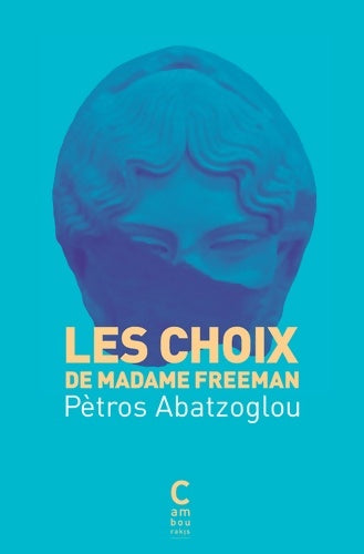 Livrenpoche : Les choix de Madame Freeman - Petros Abatzoglou - Livre