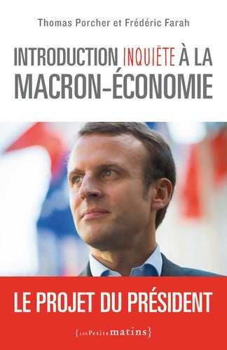 Livrenpoche : Introduction inquiète à la Macron-économie - Le projet du président - Thomas Porcher - Livre