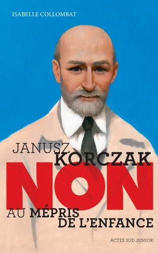 Livrenpoche : Janusz korczak : non au mépris de l'enfance - Isabelle Collombat - Livre