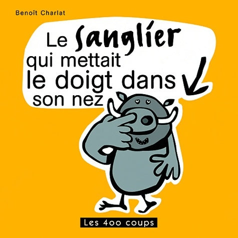 Livrenpoche : Le Sanglier qui mettait le doigt dans son nez - Felix Heidenreich - Livre