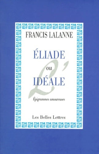 Livrenpoche : Eliade ou l'idéale - Francis Lalanne - Livre