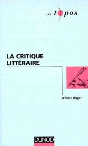Livrenpoche : La critique littéraire - Jérôme Roger - Livre