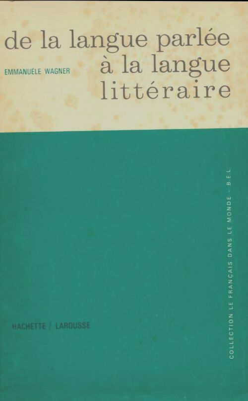 Livrenpoche : De la langue à la langue littéraire - Emmanuèle Wagner - Livre