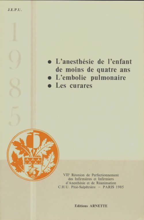 Livrenpoche : L'anesthésie de l'enfant de moins de quatre ans / L'embolie pulmonaire / Les curares - Collectif - Livre