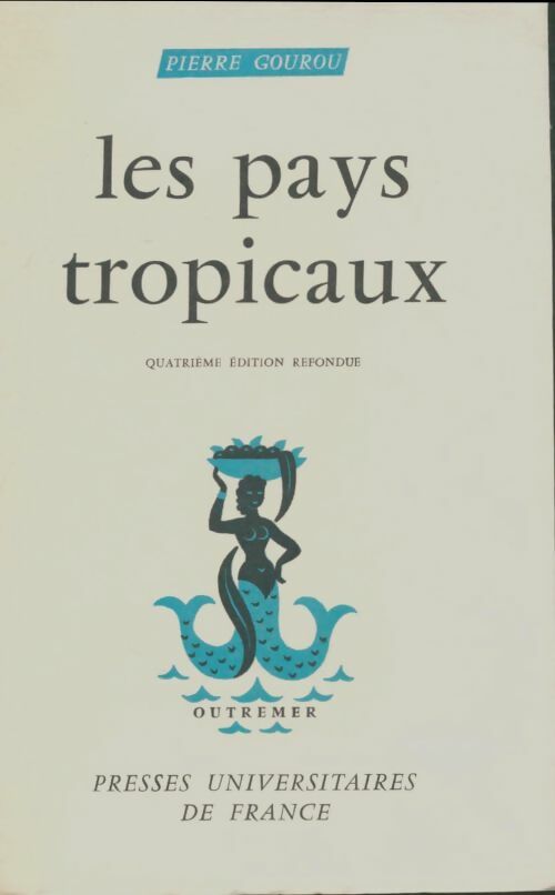 Livrenpoche : Les pays tropicaux - Pierre Gourou - Livre