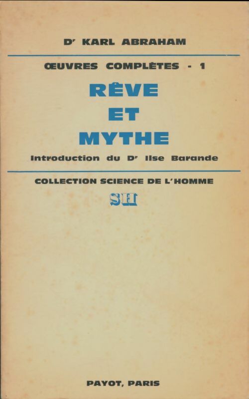 Livrenpoche : Rêve et mythe. oeuvres complètes Tome I - Karl Abraham - Livre