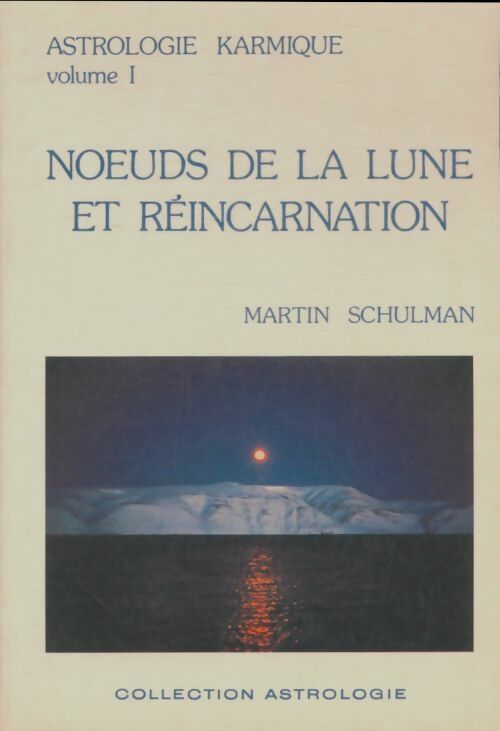 Livrenpoche : Noeuds de la lune et réincarnation - Martin Schulman - Livre