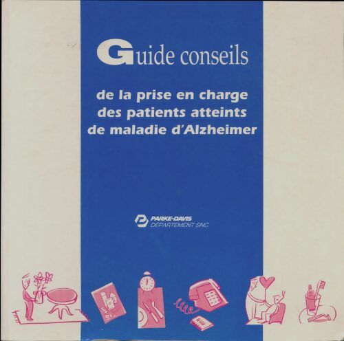 Livrenpoche : Guide conseils de la prise en charge des patients atteints de la maladie d'Alzheimer - Collectif - Livre