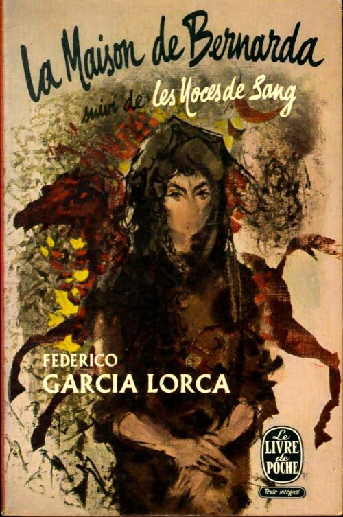 Livrenpoche : La maison de Bernarda Alba / Noces de sang - Federico Garcìa Lorca - Livre