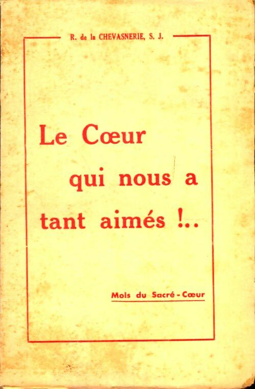 Livrenpoche : Le coeur qui nous a tant aimés !. . - S.J De La Chevasnerie - Livre