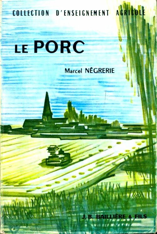 Livrenpoche : Le porc - Marcel Négrerie - Livre