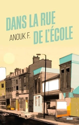 Livrenpoche : Dans la rue de l'école - F. Anouk - Livre