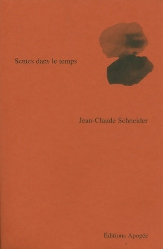 Livrenpoche : SENTES DANS LE TEMPS - Schneider Jean-Claude - Livre