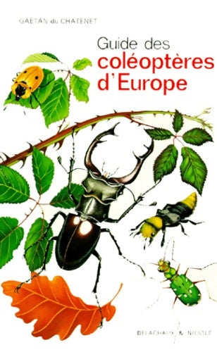 Livrenpoche : Guide des coléoptères d'Europe Tome I - Gaétan Du Chatenet - Livre