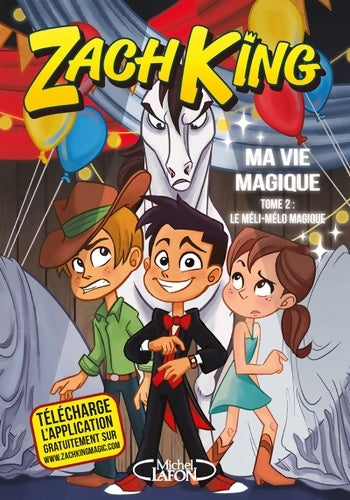 Livrenpoche : Ma vie magique Tome II Le méli-mélo magique - Zach King - Livre