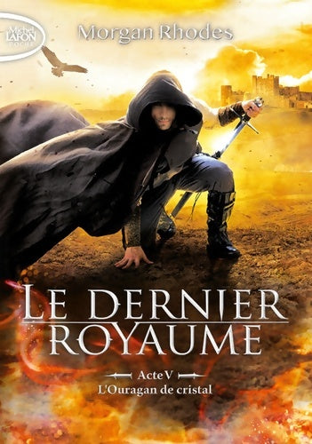 Livrenpoche : Le dernier royaume - acte V L'ouragan de cristal - Morgan Rhodes - Livre