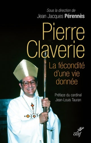 Livrenpoche : Pierre Claverie - La fécondité d'une vie donnée - Jean Jacques Perennes - Livre