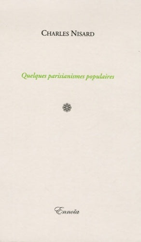 Livrenpoche : Quelques parisianismes populaires - Charles Nisard - Livre