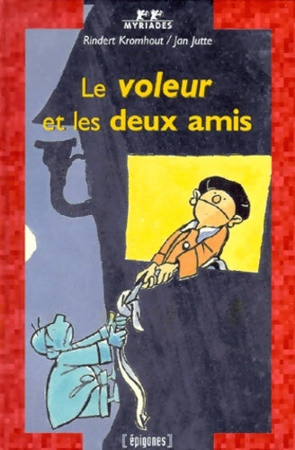 Livrenpoche : Le voleur et les deux amis - Rindert Kromhout Van Der Meer - Livre