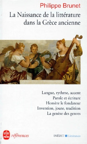Livrenpoche : La naissance de la littérature dans la Grèce ancienne - Brunet Philippe - Livre