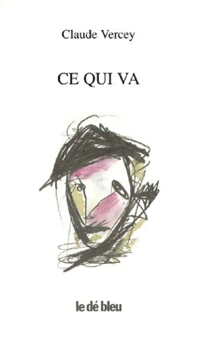 Livrenpoche : Ce qui va - C. Vercey - Livre