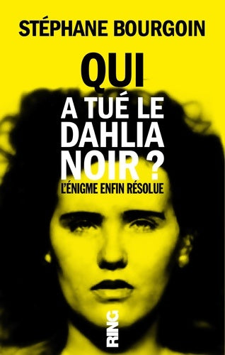 Livrenpoche : Qui a tué le dahlia noir ? - Stéphane Bourgoin - Livre