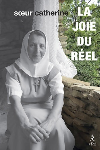 Livrenpoche : La joie du réel - Soeur Catherine - Livre
