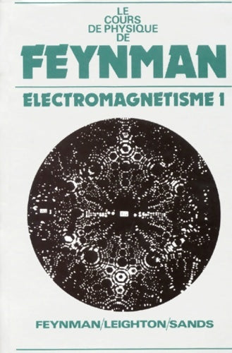 Livrenpoche : Le cours de physique de Feynman : Electromagnétisme 1 - Richard Feynman - Livre