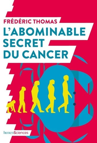 Livrenpoche : L'abominable secret du cancer - Frédéric Thomas - Livre