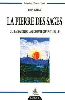 Livrenpoche : La Pierre des sages ou essai sur l'alchimie spirituelle - Erik Sablé - Livre