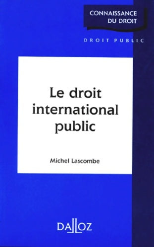 Livrenpoche : Le droit international public - Michel Lascombe - Livre