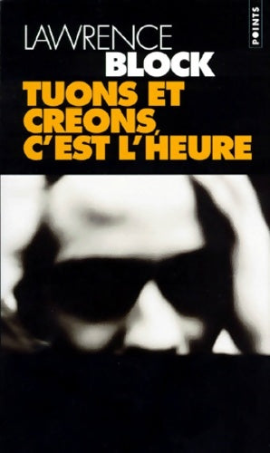 Livrenpoche : Tuons et créons c'est l'heure - Lawrence Block - Livre