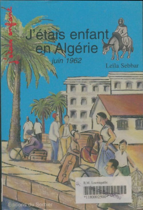 Livrenpoche : J'étais enfant en Algérie juin 1962 - Sebbar Belkadi - Livre