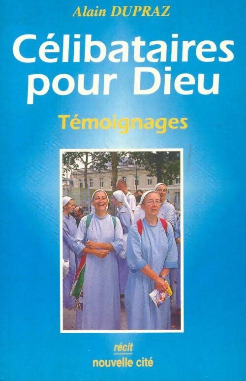Livrenpoche : Célibataires pour dieu - Alain Dupraz, A. Dupraz - Livre