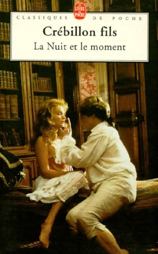Livrenpoche : La nuit et le moment - Claude Joliot Prosper De Crébillon - Livre