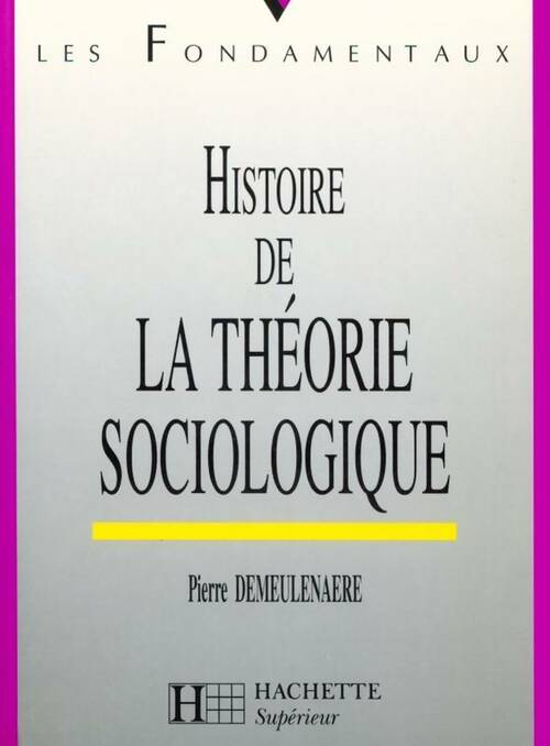 Livrenpoche : Histoire de la théorie sociologique - Pierre Demeulenaere - Livre