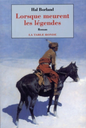 Livrenpoche : Lorsque meurent les légendes - Hal Borland - Livre