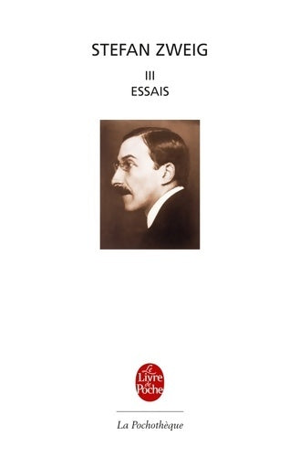 Livrenpoche : Stefan zweig Tome III : Essais - Stefan Zweig - Livre