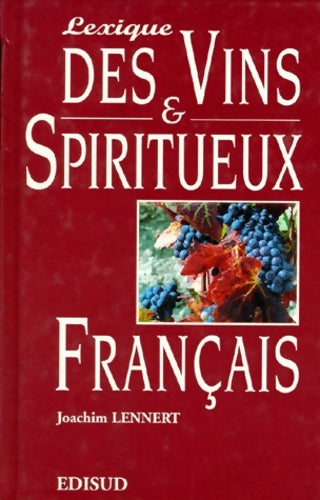 Livrenpoche : Lexique des vins et spiritueux français - Joachim Lennert - Livre