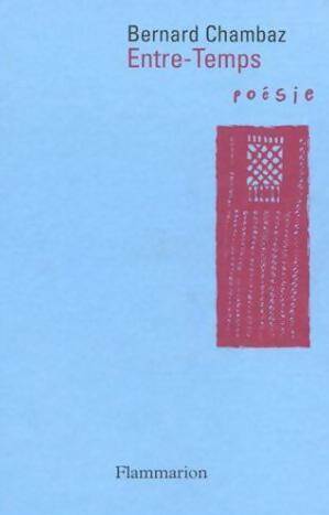 Livrenpoche : Entre-temps - Bernard Chambaz - Livre